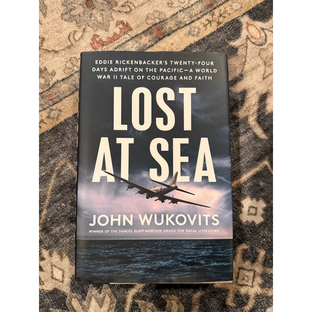 Lost at Sea John Wukovits Eddie Rickenbacker WWII Hardcover 1st Print 2023